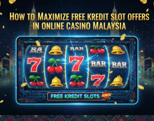 How to Maximize Free Kredit Slot Offers in Online Casino Malaysia How to Maximize Free Kredit Slot Offers in Online Casino Malaysia
