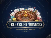 Top Online Casinos in Malaysia Offering Free Credit Bonuses Top Online Casinos in Malaysia Offering Free Credit Bonuses