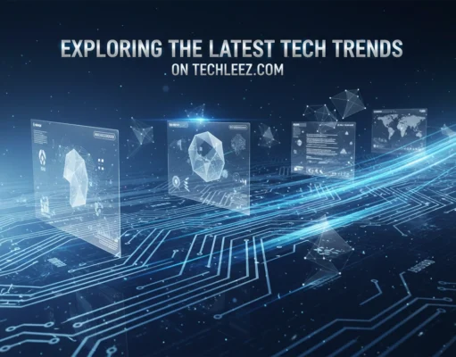 Exploring the Latest Tech Trends on Techleez.com Exploring the Latest Tech Trends on Techleez.com