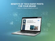 Benefits of Tech Guest Posts for Your Brand Benefits of Tech Guest Posts for Your Brand