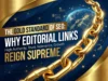 The Gold Standard of SEO: Why Editorial Links Reign Supreme The Gold Standard of SEO: Why Editorial Links Reign Supreme