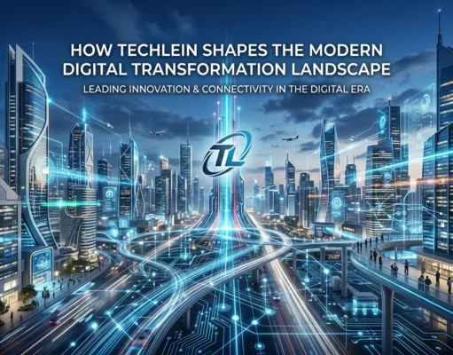 How TechLein shapes the modern digital transformation landscape How TechLein shapes the modern digital transformation landscape