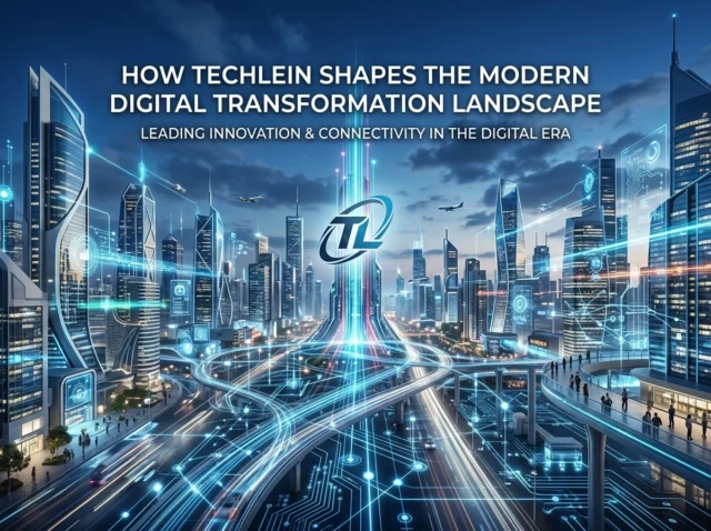 How TechLein shapes the modern digital transformation landscape