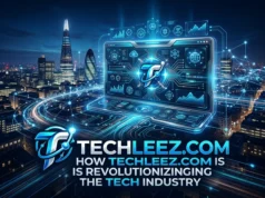 How Techleez.com is Revolutionizing the Tech Industry How Techleez.com is Revolutionizing the Tech Industry