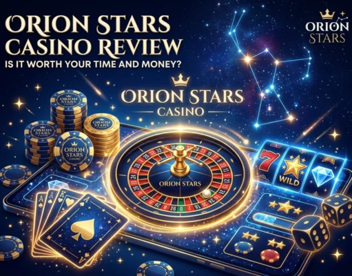 Orion Stars Casino Review: Is It Worth Your Time and Money? Orion Stars Casino Review: Is It Worth Your Time and Money?